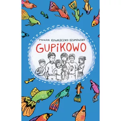Gupikowo - Monika Kowaleczko-Szumowska