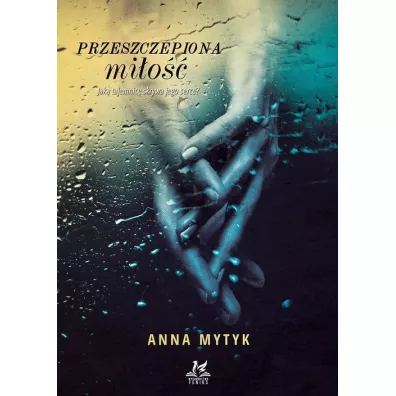 Przeszczepiona mi�o�� - Anna  Mytyk