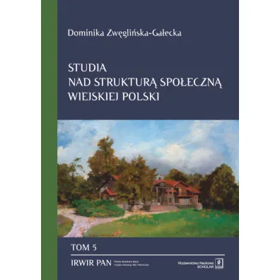 Studia nad struktur� spo�eczn� wiejskiej Polski - Dominika Zw�gli�ska-Ga�ecka