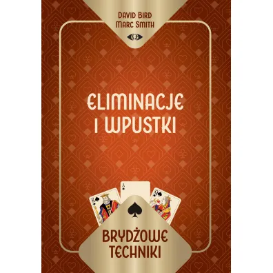 Bryd�owe techniki. Eliminacje i wpustki - David Bird Marc Smith, Smith  Marc