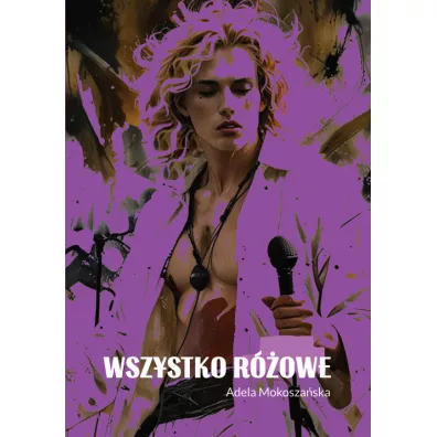 Wszystko r�owe - Adela Mokosza�ska