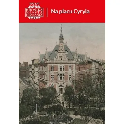 Kronika Miasta Poznania 2/2023 Na placu Cyryla
