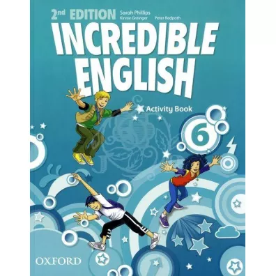Incredible English 2nd Edition 6. Activity Book - Grainger Kirstie, Peter Redpath, Sarah Phillips