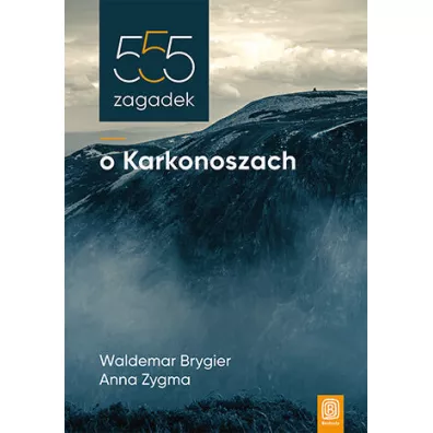 555 zagadek o Karkonoszach - Waldemar Brygier, Anna Zygma