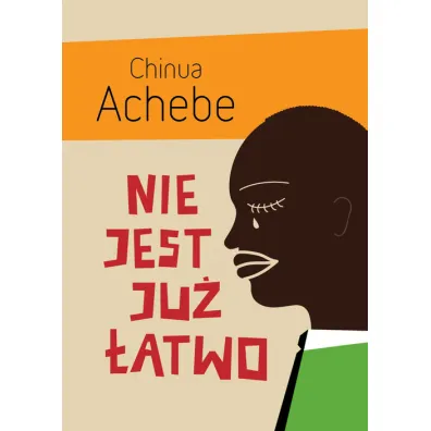 Nie jest ju� �atwo - Achebe Chinua