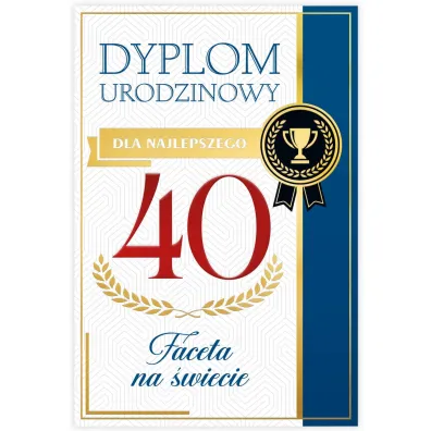 Karnet B6 40 Urodziny m�skie, dyplom dla najepszego faceta na �wiecie