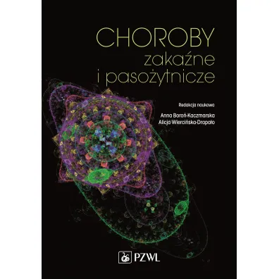 Choroby zaka�ne i paso�ytnicze - Alicja Wierci�ska-Drapa�o, Anna Boro�-Kaczmarska
