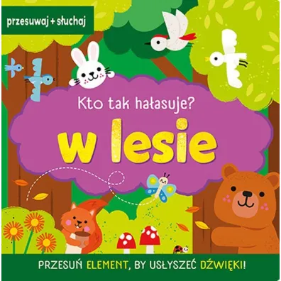 Kto tak ha�asuje? W lesie