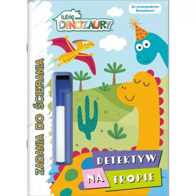 Detektyw na tropie. Lubi� Dinozaury. Zadania do �cierania