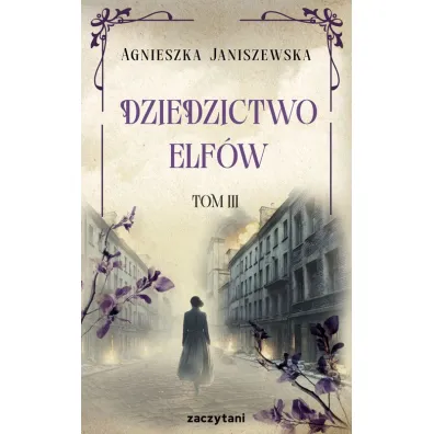Dziedzictwo elf�w. Tom 3 - Agnieszka Janiszewska