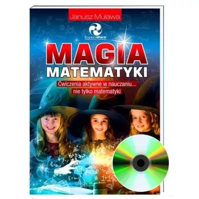 Magia Matematyki. �wiczenia aktywne w nauczaniu... nie tylko matematyki - Janusz Mulawa