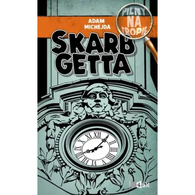 Pilny na tropie. Skarb Getta - Adam Michejda
