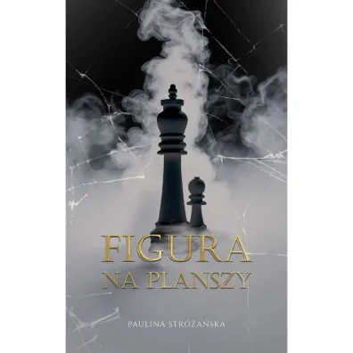 Figura na planszy. Figury. Tom 1 - Paulina Str�a�ska