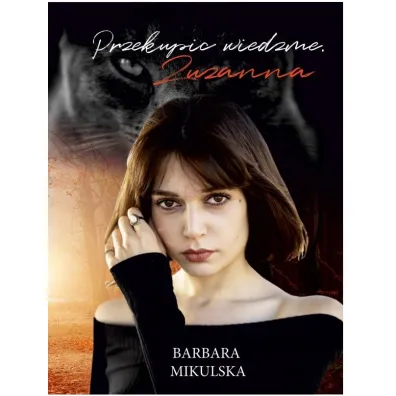 Zuzanna. Przekupi� wied�m�. Tom 4 - Barbara Mikulska