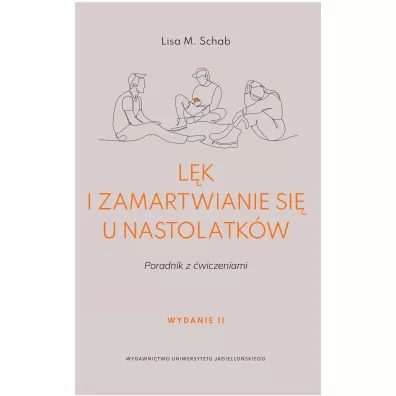 L�k i zamartwianie si� u nastolatk�w. Poradnik z �wiczeniami - Lisa M. Schab