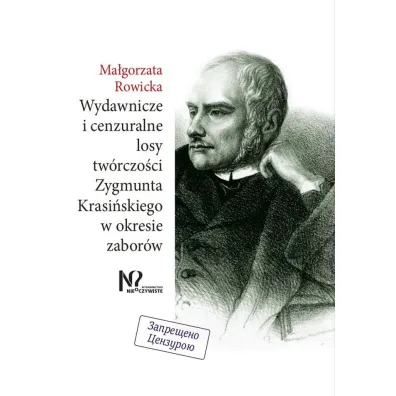 Wydawnicze i cenzuralne losy tw�rczo�ci Zygmunta Krasi�skiego w okresie zabor�w - Ma�gorzata Rowicka
