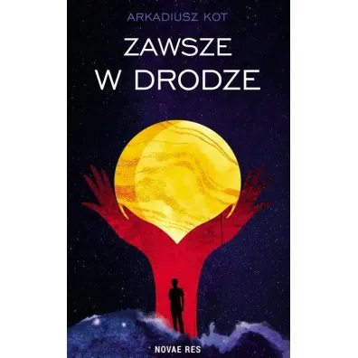 Zawsze w drodze - Arkadiusz  Kot