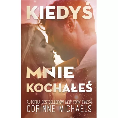 Kiedy mnie kochae - Corinne Michaels