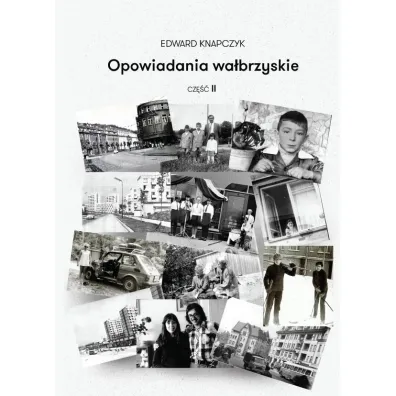 Opowiadania wa�brzyskie cz.2 - Edward  Knapczyk