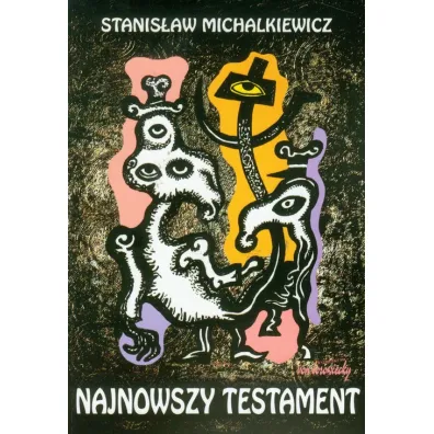 Najnowszy testament - Stanis�aw Michalkiewicz