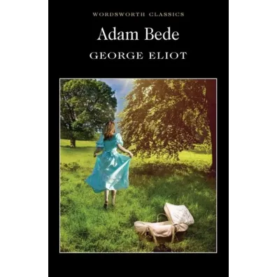 Adam Bede. Wordsworth Classics wer. angielska - George Eliot