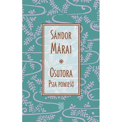 Csutora. Psia powie�� - Sandor Marai
