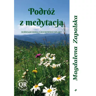 Podr z medytacj. Dowiadczenia z duchowego szlaku - Magdalena Zapalska