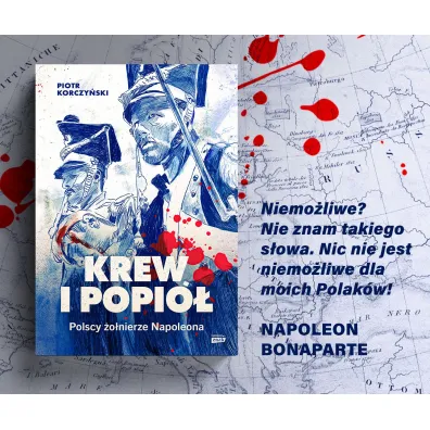 Krew i popi�. Polscy �o�nierze Napoleona