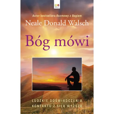 B�g M�wi: Ludzkie do�wiadczenia kontaktu z si�� wy�sz� - Neale Donald Walsch