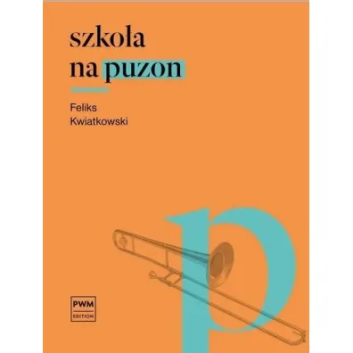 Szko�a na puzon PWM - Feliks  Kwiatkowski