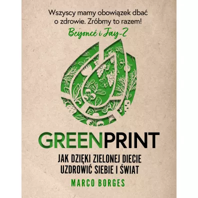 Greenprint. Jak dziki zielonej diecie uzdrowi siebie i wiat