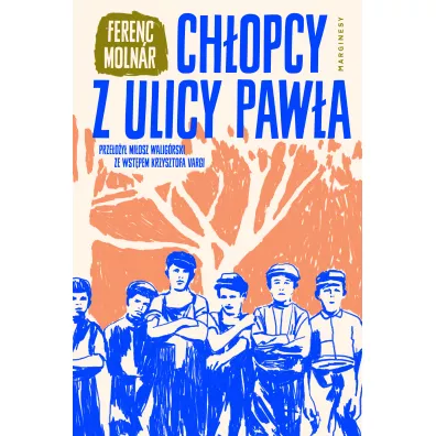 Ch�opcy z ulicy Paw�a - Ferenc Molnar