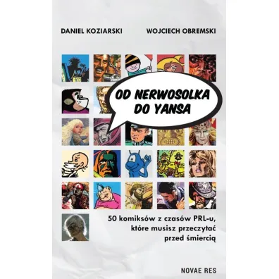 Od Nerwosolka do Yansa 50 komiks�w z czas�w PRL-u, kt�re musisz przeczyta� przed �mierci� - Daniel Koziarski, Wojciech  Obremski