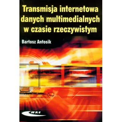 Transmisja internetowa danych multimedialnych - Bartosz Antosik