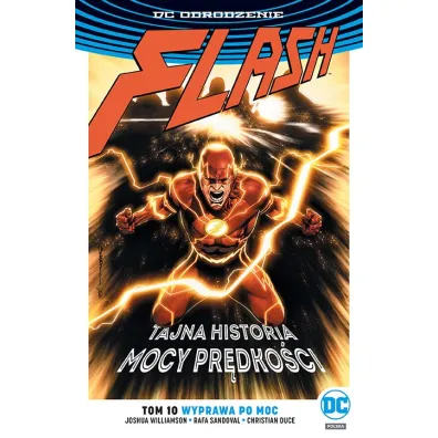 DC Odrodzenie Wyprawa po moc. Flash. Tom 10 - Joshua Williamson, Christian Duce, Jordi Tarragona, Rafa Sandoval, Minkyu Jung