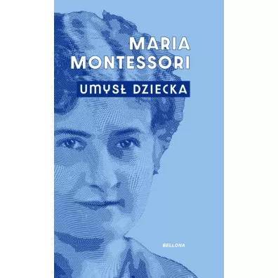 Umys dziecka - Maria Montessori