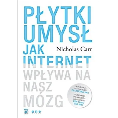 P�ytki umys�. Jak internet wp�ywa na nasz m�zg - Nicholas Carr