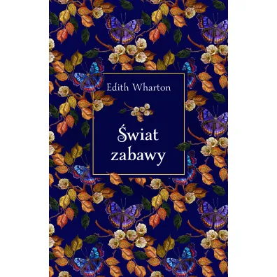 �wiat zabawy - Edith Wharton