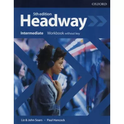 Headway 5th edition. Intermediate. Workbook without key - John Soars, Liz Soars, Paul Hancock