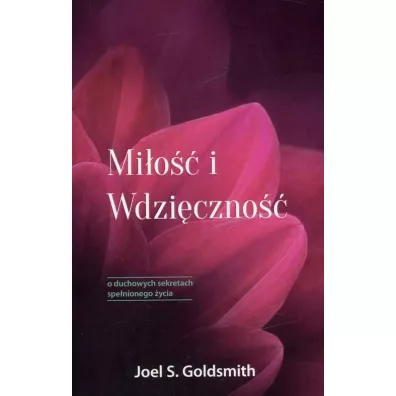 Mi�o�� i Wdzi�czno�� - Joel S. Goldsmith