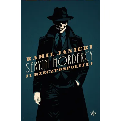 Seryjni mordercy II Rzeczpospolitej - Kamil Janicki