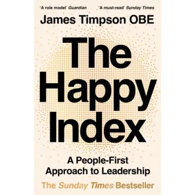 The Happy Index. A People-First Approach to Leadership wer. angielska - James  Timpson