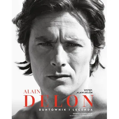 Alain Delon Buntownik i legenda - Alain Delon, Denitza Bantcheva, Liliana  Rosca