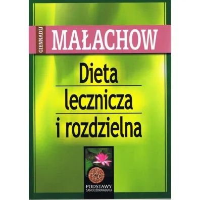 Dieta lecznicza i rozdzielna - Giennadij Ma�achow