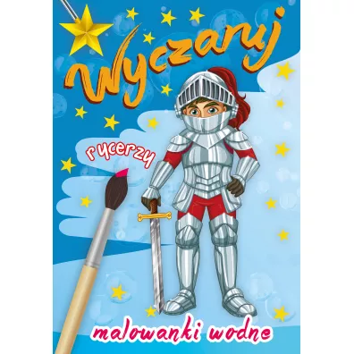 Wyczaruj rycerzy. Malowanka wodna