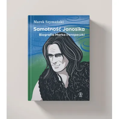 Samotno�� Janosika. Biografia Marka Perepeczki