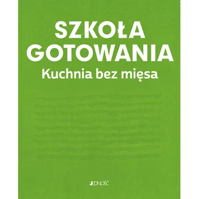 Szko�a gotowania. Kuchnia bez mi�sa
