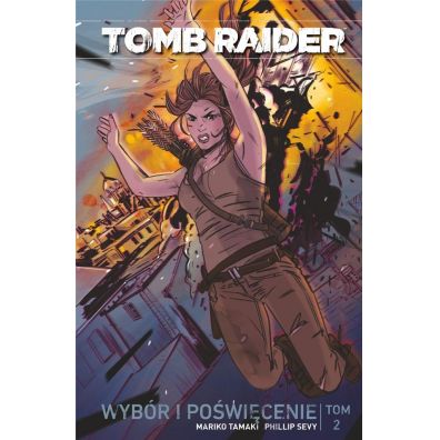 Wybór i poświęcenie. Tomb Raider. Tom 2
