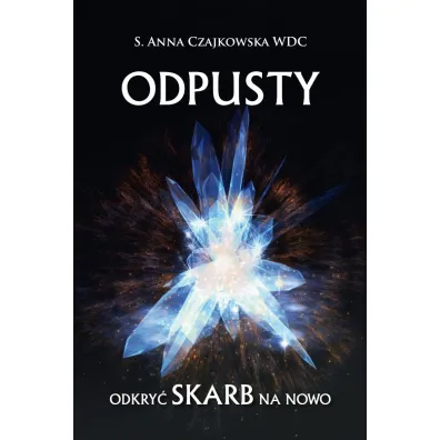 Odpusty. Odkry� skarb na nowo - Anna S Czajkowska