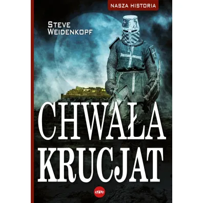 Chwa�a krucjat - Steve Weidenkopf